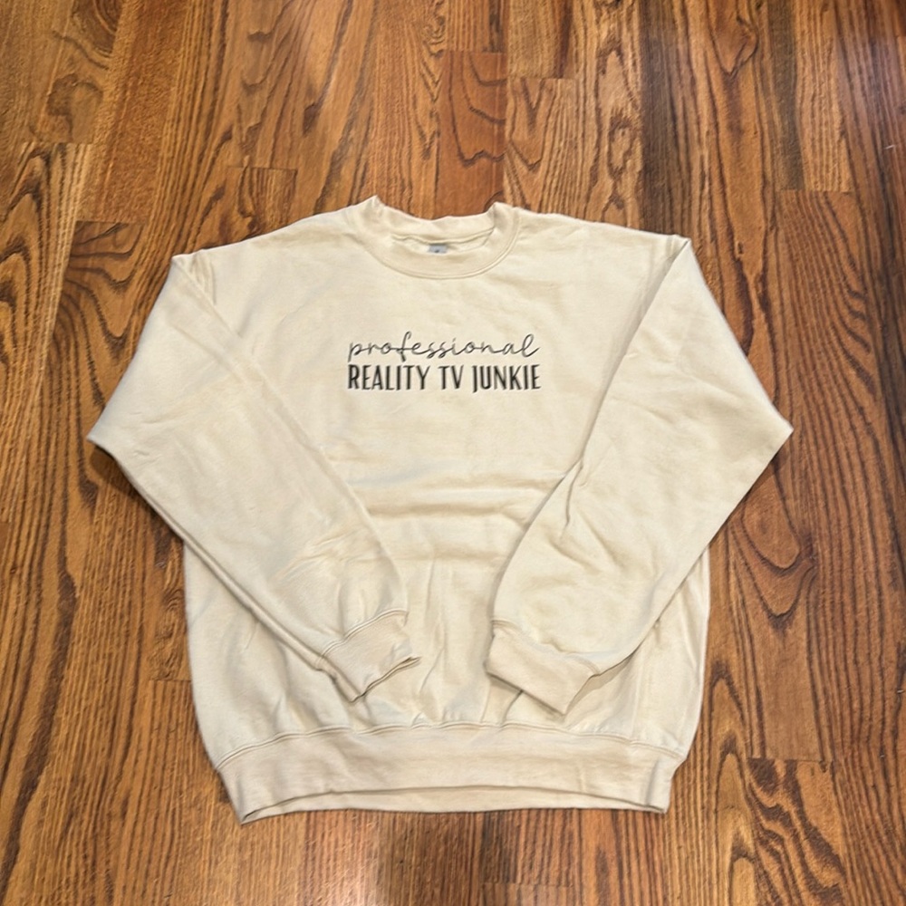 NWOT Professional Reality TV Junkie crewneck sweatshirt